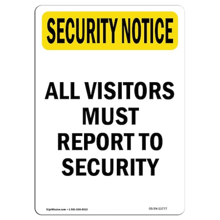Signmission Safety Sign, OSHA SECURITY NOTICE, 5" Height, Visitors Must Report To Security, Portrait OS-SN-D-35-V-11777
